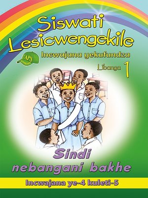 cover image of Siswati Lesicwengekile Grade 1 Reader 4: Sindi Nebangani Ba